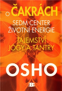 O čakrách (Sedm center život.energie, Taj. jógy a tantry)-OSHO - Kliknutím na obrázek zavřete
